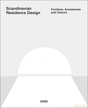 Scandinavian Residence Design: Furniture, Accessories, and Colours - Li Aihong [KSIĄŻKA]