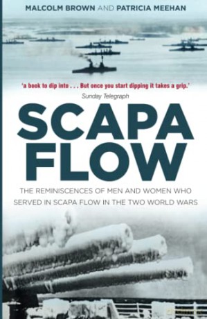 Scapa Flow: The Reminiscences of Men and Women Who Served in Scapa Flow in the Two World Wars - Brown [KSIĄŻKA]