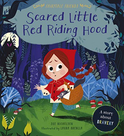 Scared Little Red Riding Hood: A Story About Bravery (Fairytale Friends) - Sue Nicholson [KSIĄŻKA]