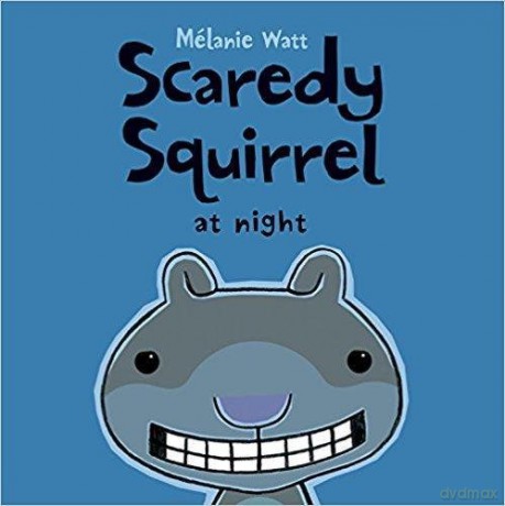 Scaredy Squirrel at Night - Melanie Watt [KSIĄŻKA]