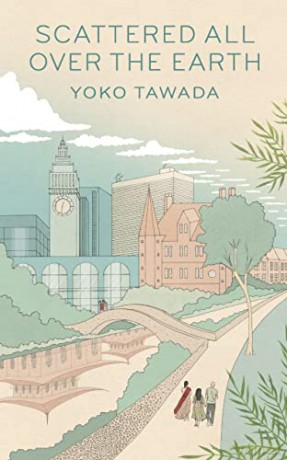 Scattered All Over the Earth: Yoko Tawada - Yoko Tawada [KSIĄŻKA]