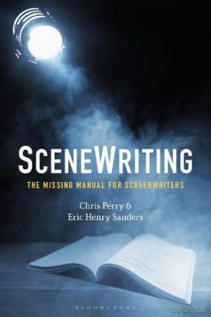 SceneWriting: The Missing Manual for Screenwriters - Chris Perry [KSIĄŻKA]