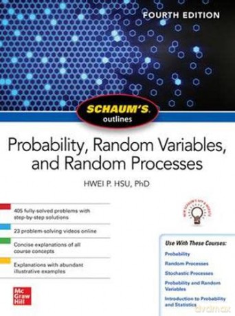 Schaum's Outline of Probability, Random Variables, and Random Processes, Fourth Edition - Hwei P. Hsu [KSIĄŻKA]