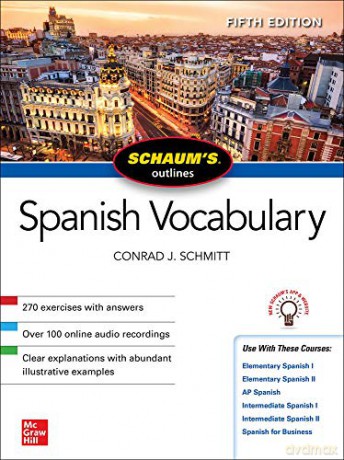 Schaum's Outline of Spanish Vocabulary, Fifth Edition (SCHAUMS' HUMANITIES SOC SCIENC) - Conrad J. Schmitt [KSIĄŻKA]