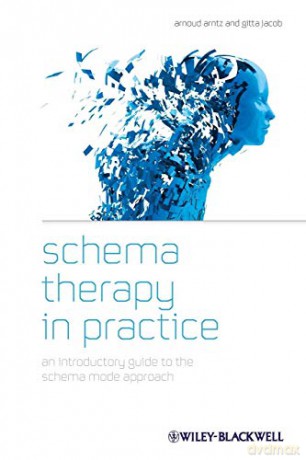 Schema Therapy in Practice - An Introductory Guideto the Schema Mode Approach - Arnoud Arntz [KSIĄŻKA]