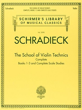 Schirmer Library Schradieck The School Of Violin Technics Complete Bk: Schirmer Library of Classics Volume 2090 (Schirmer's Library of Musical Classics) [KSIĄŻKA]