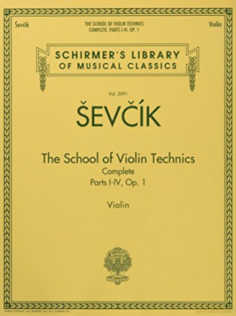 Schirmer Library Sevcik The School Of Violin Technics Complete Op 1 Bk: Schirmer Library of Classics Volume 2091 (Schirmers Library of Musical Classics) [KSIĄŻKA]