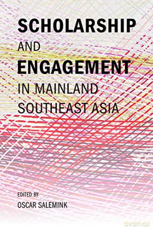 Scholarship and Engagement in Mainland Southeast Asia - Oscar Salemink [KSIĄŻKA]