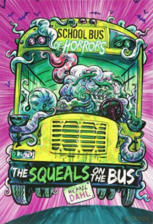 School Bus of Horrors: The Squeals on the Bus - Michael Dahl [KSIĄŻKA]