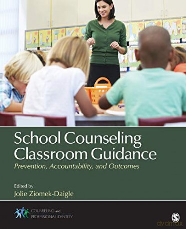 School Counseling Classroom Guidance: Prevention, Accountability, and Outcomes (Counseling and Professional Identity) - Dr. Jolie Ziomek-Daigle [KSIĄŻKA]