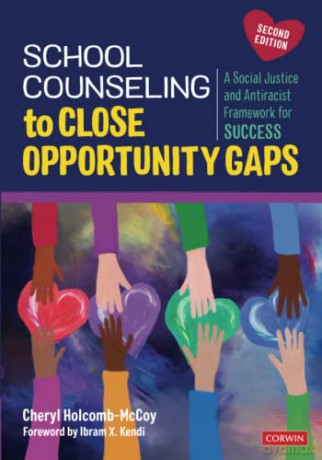 School Counseling to Close Opportunity Gaps: A Social Justice and Antiracist Framework for Success - C.heryl C. Holcomb-McCoy [KSIĄŻKA]