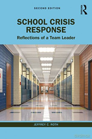School Crisis Response: Reflections of a Team Leader - Jeffrey C. Roth [KSIĄŻKA]
