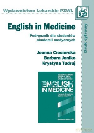 English in Medicine - Podręcznik dla studentów akademii medycznych - Ciecierska [KSIĄŻKA]