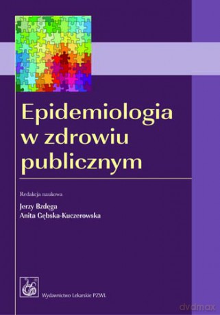 Epidemiologia w zdrowiu publicznym - Bzdęga [KSIĄŻKA]