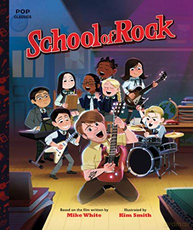 School of Rock: The Classic Illustrated Storybook (Pop Classics) - Kim Smith [KSIĄŻKA]