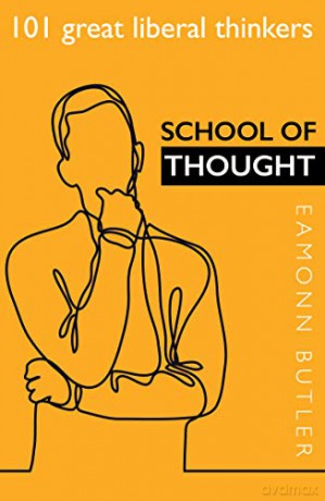 School of Thought: 101 Great Liberal Thinkers - Eamonn Butler [KSIĄŻKA]
