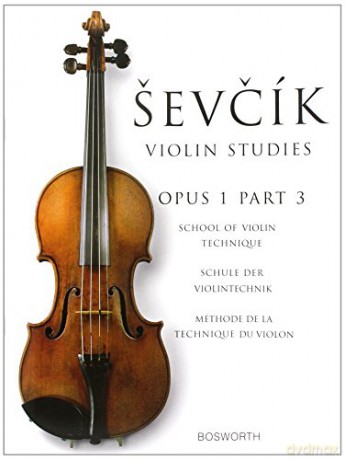 School Of Violin Technique, Opus 1 Part 3: Otakar Sevcik: Violin Studies - Otakar Sevcik [KSIĄŻKA]