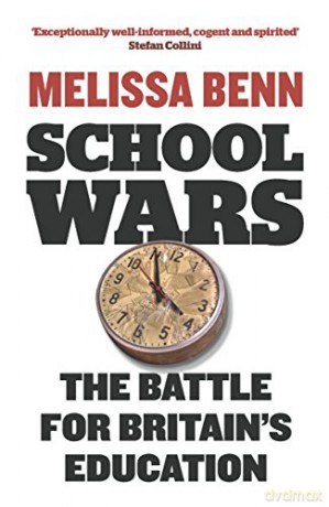 School Wars: The Battle for Britain's Education - Melissa Benn [KSIĄŻKA]