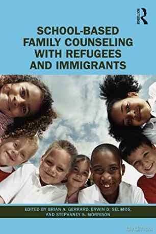 School-Based Family Counseling with Refugees and Immigrants - Brian A. Gerrard [KSIĄŻKA]
