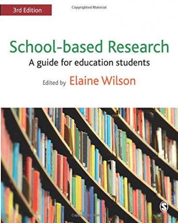 School-based Research: A Guide for Education Students - Elaine Wilson [KSIĄŻKA]