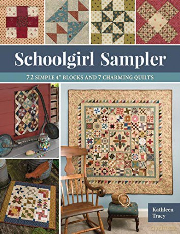 Schoolgirl Sampler: 72 Simple 4 Blocks and 7 Charming Quilts - Tracy [KSIĄŻKA]