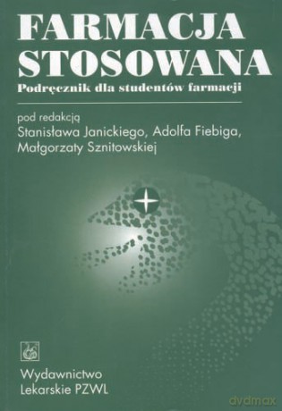 Farmacja stosowana - Podręcznik dla studentów farmacji - Janicki [KSIĄŻKA]