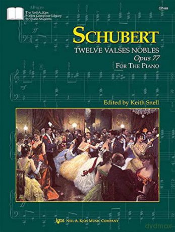 Schubert: Twelve Valses Nobles, Op. 77 (D. 969) (Piano Solo) - Franz Schubert [KSIĄŻKA]
