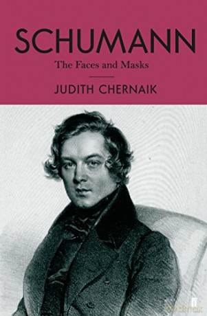 Schumann: The Faces and the Masks - Judith Chernaik [KSIĄŻKA]