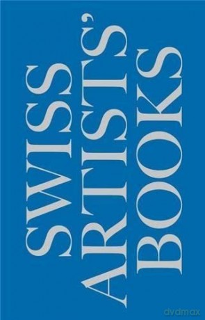 Schweizer Künstlerbücher- Livres d'artistes suisses - Libri d'artista svizzeri - Swiss artists' books - Susanne Bieri [KSIĄŻKA]