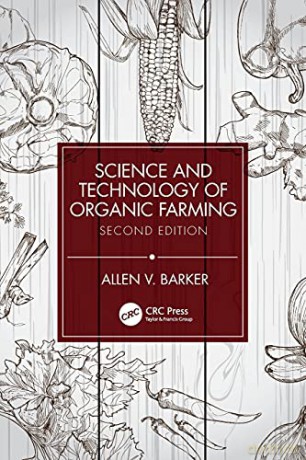 Science and Technology of Organic Farming: Second Edition - Allen V. Barker [KSIĄŻKA]
