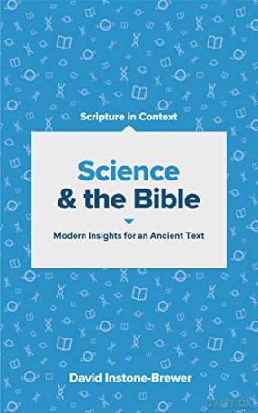 Science and the Bible: Modern Insights for an Ancient Text (Scripture in Context) - Davi Instone-Brewer [KSIĄŻKA]