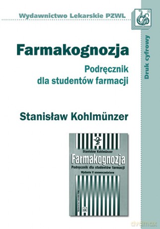 Farmakognozja - Podręcznik dla studentów farmacji - Kohlmunzer [KSIĄŻKA]
