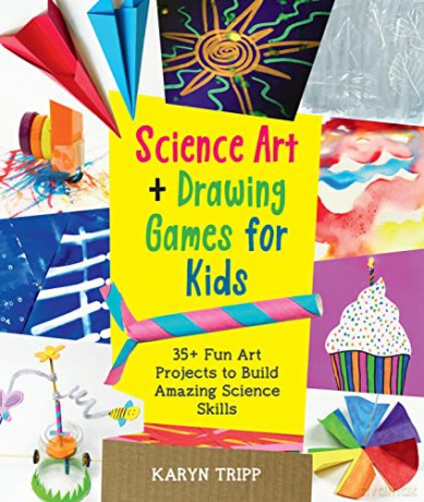 Science Art and Drawing Games for Kids: 35+ Fun Art Projects to Build Amazing Science Skills - Karyn Tripp [KSIĄŻKA]