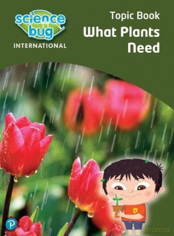 Science Bug: What plants need Topic Book - Tanya Shields [KSIĄŻKA]