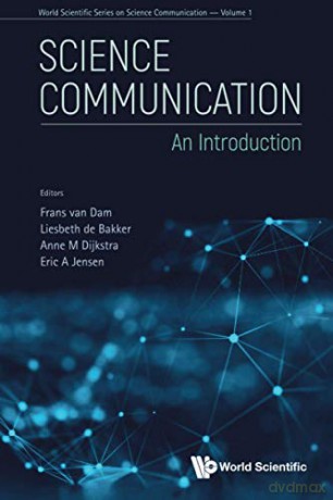 Science Communication: An Introduction: 1 (World Scientific Series On Science Communication) - Frans van Dam [KSIĄŻKA]