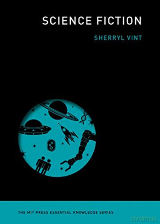 Science Fiction (MIT Press Essential Knowledge) - Sherryl Vint [KSIĄŻKA]