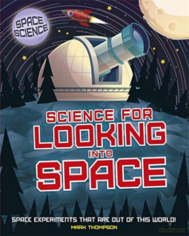 Science for Looking Into Space - Mark Thompson [KSIĄŻKA]