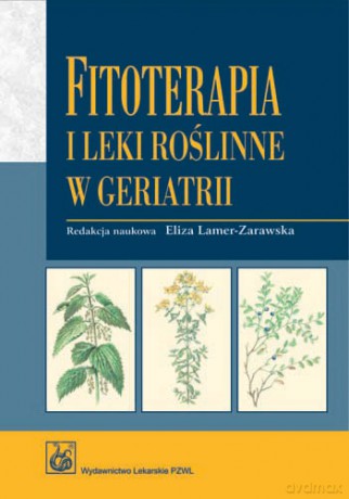 Fitoterapia i leki roślinne w geriatrii - Lamer-Zarawska [KSIĄŻKA]