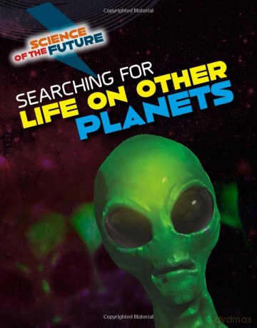 Science of the Future: Searching for Life on Other Planets - Tom Jackson [KSIĄŻKA]