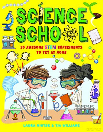 Science School: 30 Awesome STEM Experiments To Try At Home (Awesome Science Experiments) - Laura Minter [KSIĄŻKA]