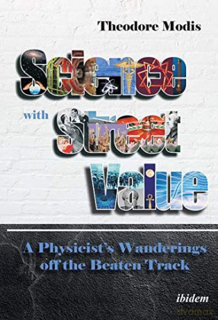 Science with Street Value: A Physicist's Wanderings off the Beaten Track - Theodore Modis [KSIĄŻKA]