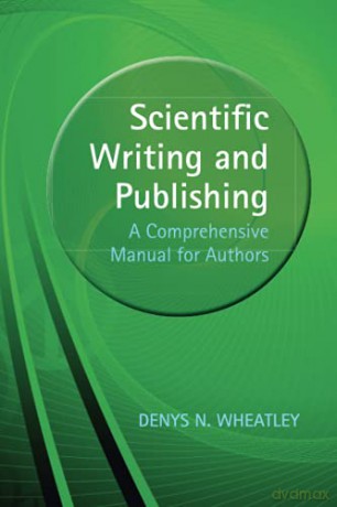 Scientific Writing and Publishing: A Comprehensive Manual for Authors - Denys Wheatley [KSIĄŻKA]