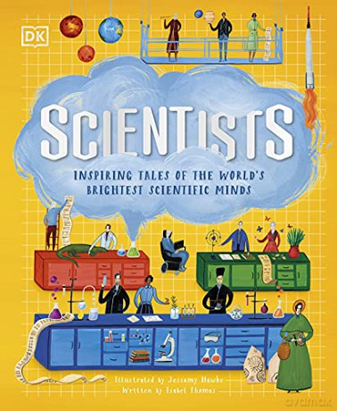 Scientists: Inspiring tales of the world's brightest scientific minds (DK Explorers) [KSIĄŻKA]