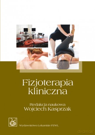 Fizjoterapia kliniczna - Kasprzak [KSIĄŻKA]
