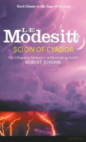 Scion Of Cyador: Book 11: The Saga of Recluce - L. E. Modesitt Jr. [KSIĄŻKA]