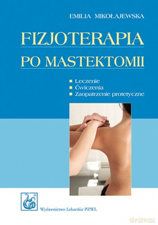 Fizjoterapia po mastektomii [KSIĄŻKA]