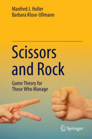 Scissors and Rock: Game Theory for Those Who Manage - Barbara Klose-Ullmann [KSIĄŻKA]