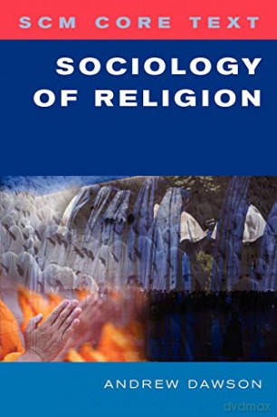 SCM Core Text: Sociology of Religion - Andrew Dawson [KSIĄŻKA]