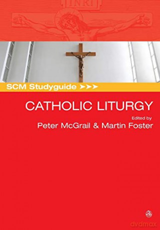 SCM Studyguide: Catholic Liturgy - Peter McGrail [KSIĄŻKA]