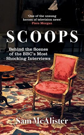Scoops: Behind the Scenes of the BBC's Most Shocking Interviews - Sam McAlister [KSIĄŻKA]